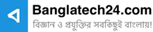 Bangla Tech 24 - All Bangla Newspaper