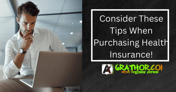 Consider These Tips When Purchasing Health Insurance!