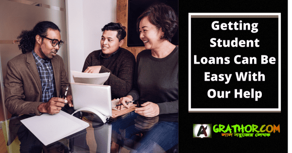 Getting Student Loans Can Be Easy With Our Help