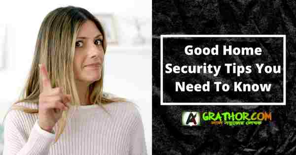 Good Home Security Tips You Need To Know