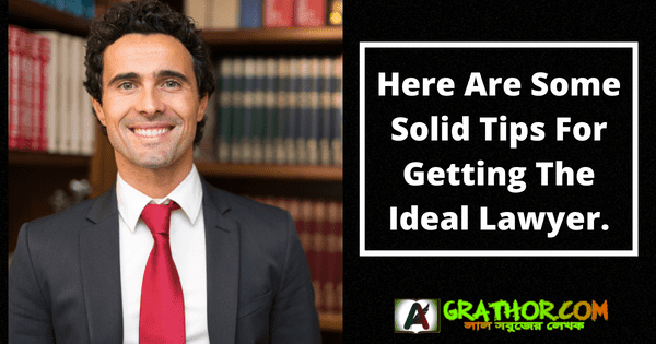 Here Are Some Solid Tips For Getting The Ideal Lawyer.