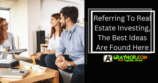 Referring To Real Estate Investing, The Best Ideas Are Found Here