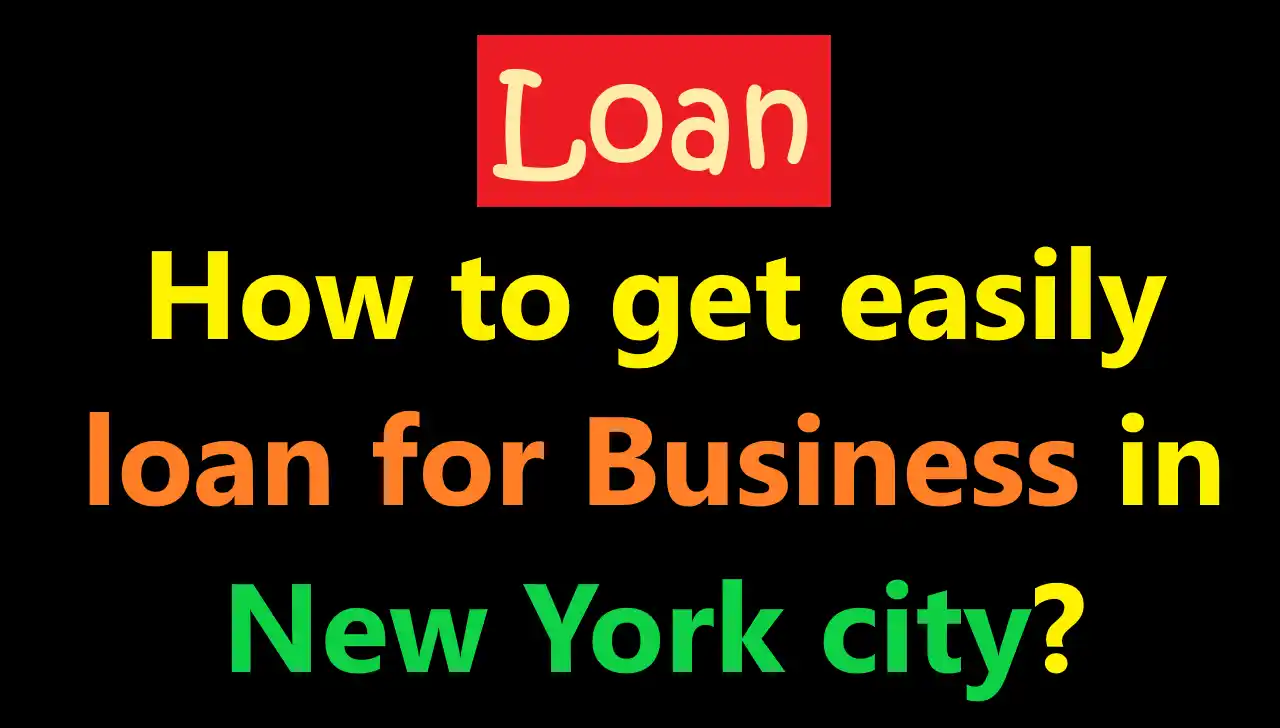 How to get easily loan for Business in New York city