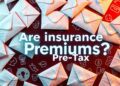 Are Insurance Premiums Pre-Tax? Understanding the Benefits for Employers and Employees