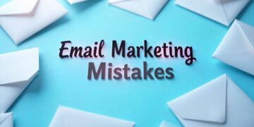 Email Marketing Mistakes You Need to Avoid