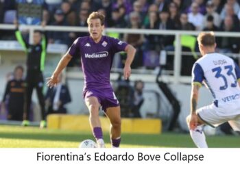 Fiorentina’s Edoardo Bove Collapse