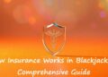 How Insurance Works in Blackjack: A Comprehensive Guide