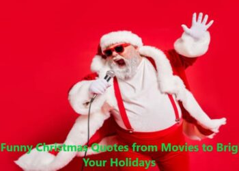 50+ Funny Christmas Quotes from Movies to Brighten Your Holidays