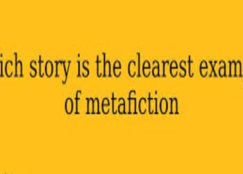 Understanding Metafiction: Exploring the Clearest Example in Literature