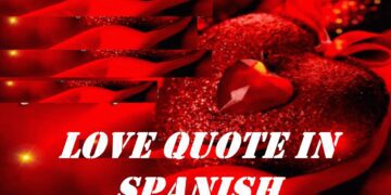 Expressing Love with Heartfelt Spanish Quotes: The Perfect Love Quote in Spanish for Every Occasion