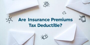 Are Insurance Premiums Tax Deductible? A Complete Guide for 2024