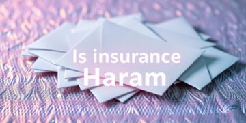 Is Insurance Haram? A Comprehensive Islamic Perspective