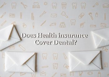 Does Health Insurance Cover Dental