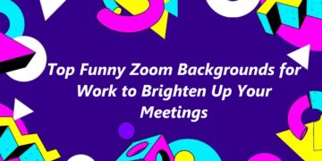 Top Funny Zoom Backgrounds for Work to Brighten Up Your Meetings