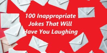 100 Inappropriate Jokes That Will Have You Laughing