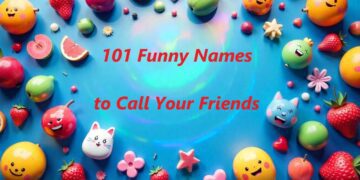 101 Funny Names to Call Your Friends