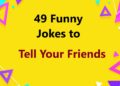 49 Funny Jokes to Tell Your Friends