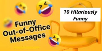 10 Hilariously Funny Out of Office Messages to Inspire You