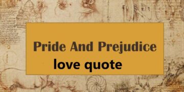 Timeless Love Quotes from Pride and Prejudice That Define Romance