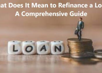 What Does It Mean to Refinance a Loan? A Comprehensive Guide