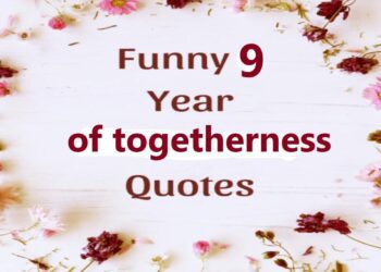 Celebrating 9 Years of Togetherness: Funny Quotes to Keep the Laughter Alive