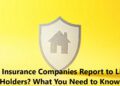 Do Insurance Companies Report to Lien Holders? What You Need to Know