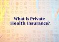 What is Private Health Insurance? A Comprehensive Guide to Understanding Your Coverage Options