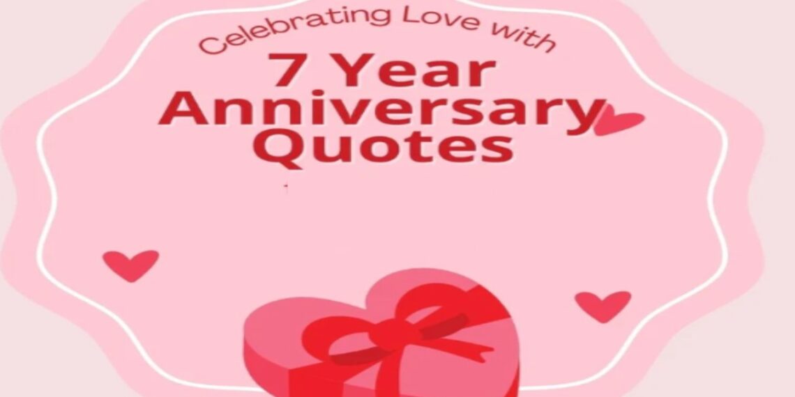 Funny 7-Year Anniversary Quotes to Celebrate Your Unique Love Story