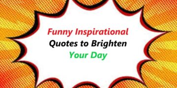 Funny Inspirational Quotes to Brighten Your Day