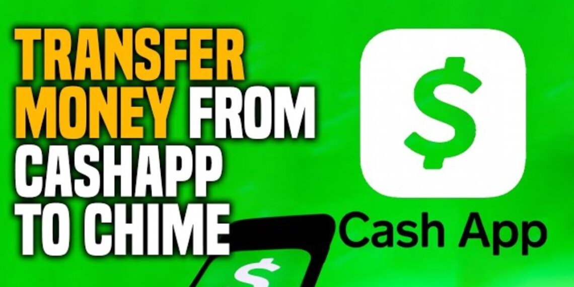 How to Transfer Money from Chime to Cash App: A Complete Guide