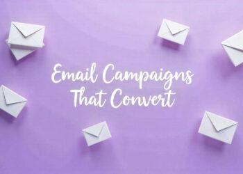 Email Campaigns That Convert: A Beginner’s Guide