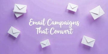 Email Campaigns That Convert: A Beginner’s Guide