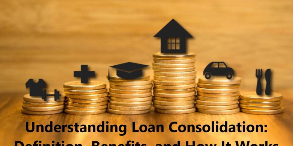 Understanding Loan Consolidation: Definition, Benefits, and How It Works