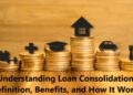 Understanding Loan Consolidation: Definition, Benefits, and How It Works