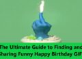 The Ultimate Guide to Finding and Sharing Funny Happy Birthday GIFs