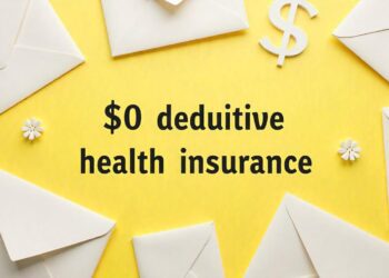 $0 deductible health insurance good or bad