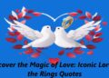 Discover the Magic of Love: Iconic Lord of the Rings Quotes