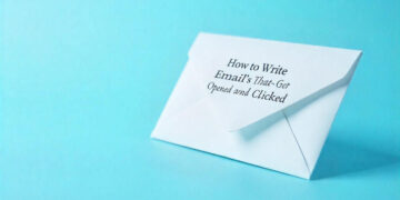 How to Write Emails That Get Opened and Clicked