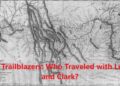 The Trailblazers: Who Traveled with Lewis and Clark?