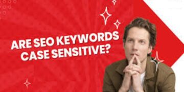 Are SEO Keywords Case Sensitive? Understanding How Keywords Work