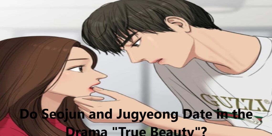 Do Seojun and Jugyeong Date in the Drama "True Beauty"?