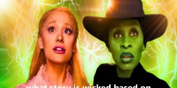 What Story Is Wicked Based On? Exploring the Origins of the Musical Phenomenon