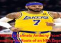 Where Is Carmelo Anthony From? Unveiling the Roots of an NBA Legend